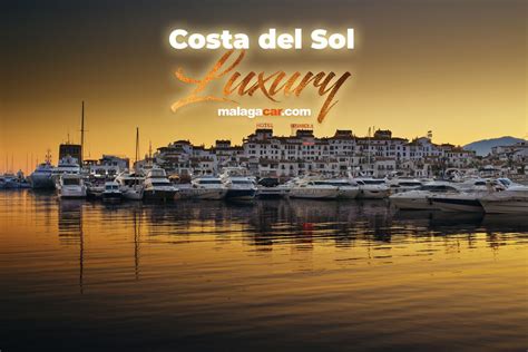 The Costa del Sol is pure Luxury! - MalagaCar.com Blog