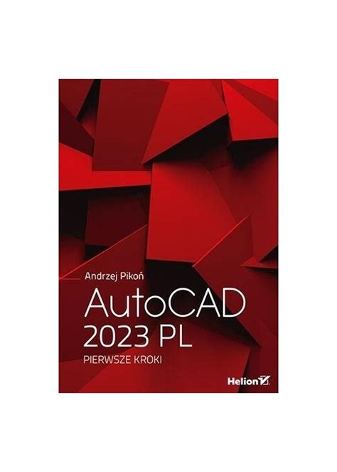 AutoCAD 2023 PL Pierwsze kroki Polska Księgarnia Tania Książka UK