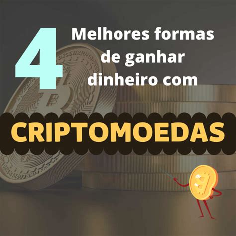 4 Melhores Formas de Ganhar Dinheiro Criptomoedas André R