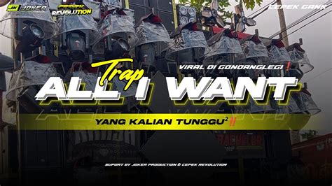 Dj Trap Bedill All I Want Yang Kalian Tunggu Viral Di Pesona