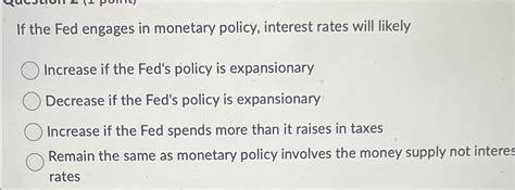 Solved If The Fed Engages In Monetary Policy Interest Rates Chegg