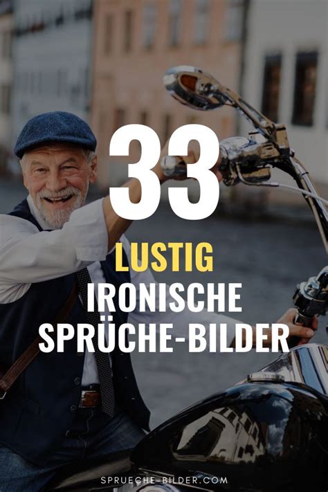 33 Lustig ironische Sprüche Bilder Ironisch Lustige sprichwörter