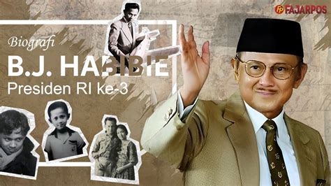 Biografi B J Habibie Jejak Karier Presiden RI Ke 3