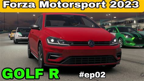 Forza Motorsport 2023 Golf R Ep02 PC RX 6750XT Ryzen 7 5700x