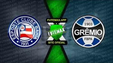 Bahia X GrÊmio Ao Vivo Com Imagens No Aplicativo Futmax Hd Youtube