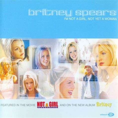 I M Not A Girl Not Yet A Woman Britney Albums And Singles Pinterest