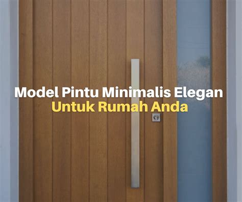 20 Model Pintu Minimalis Elegan Untuk Rumah Anda Lacakharga