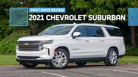 2021 Chevrolet Suburban First Drive Review Back To School