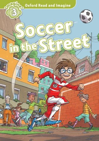 Soccer In The Street Oxford Read And Imagine L3