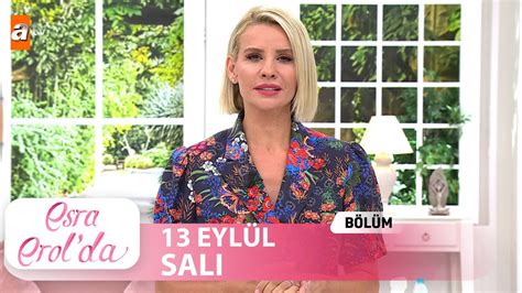 Esra Erol da 13 Eylül Salı 2022 Tek Parça YouTube