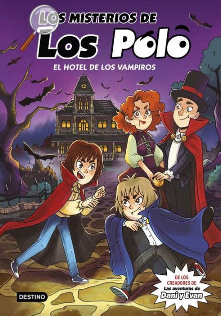 Los Misterios De Los Polo El Hotel De Los Vampiros By Los Polo