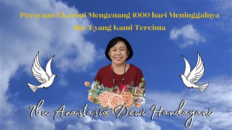 Misa 1000 Hari Wafatnya Ibu Anastasia Dewi Handayani YouTube