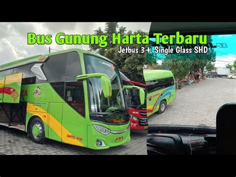 Bus Gunung Harta Terbaru Jetbus 3 Single Glass SHD GHTS 010 YouTube