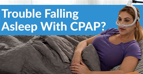 Trouble Falling Asleep With CPAP Common CPAP Problems Solutions