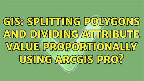 Gis Splitting Polygons And Dividing Attribute Value Proportionally