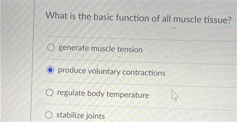 Solved What is the basic function of all muscle | Chegg.com