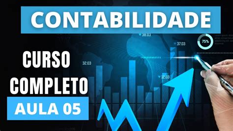 CONTABILIDADE Curso Completo de Contabilidade do Básico ao Avançado