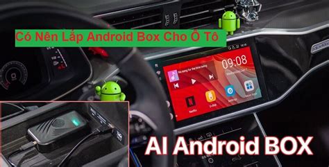 Android box là gì Công dụng và chi phí lắp đặt