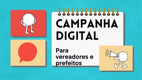 Como Fazer Uma Campanha De Marketing Digital Para Vereador