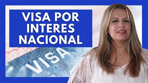 Que Es La Visa Por Interes Nacional Eb Niw Youtube