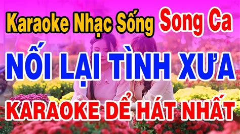 Nối Lại Tình Xưa Karaoke Song Ca Nhạc Sống Phối Mới Dễ Hát Cha Cha