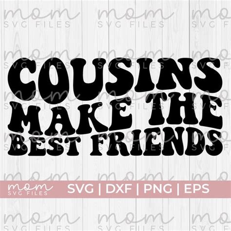 Cousins Make The Best Friends Svg Best Cousin Svg Cousin Etsy