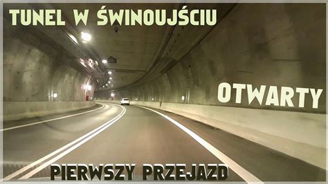 Tunel W Winouj Ciu Otwarty Pierwszy Przejazd Czerwiec