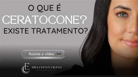 O que é Ceratocone Dra EvelynCiuffoOftalmologia YouTube