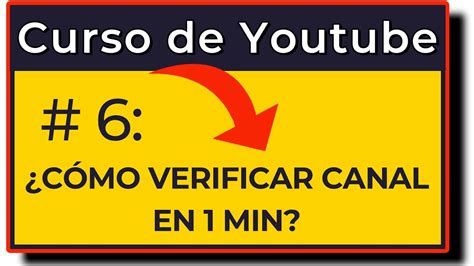 Curso Youtube Gratis Paso A Paso D A C Mo Verificar El Canal De