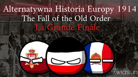 Alternatywna Historia Europy The Fall Of The Old Order La Grande