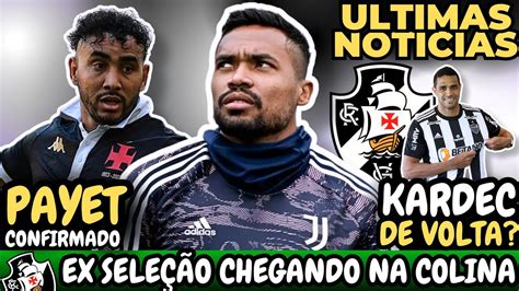 URGENTE VASCO NEGÓCIA MAIS UM GRANDE REFORÇO PAYET CONFIRMADO