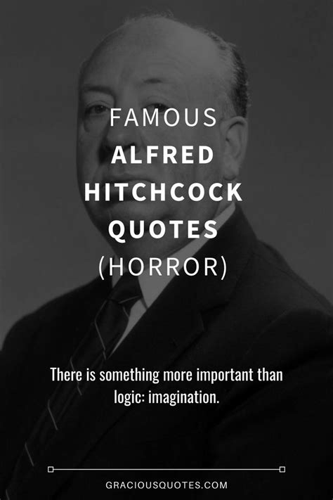 45 Famous Alfred Hitchcock Quotes Horror Alfred Hitchcock Quotes Alfred Hitchcock Hitchcock