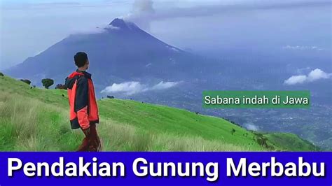 Pendakian Gunung Merbabu Bertemu Banyak Teman Pendaki Merbabu YouTube