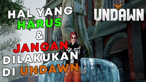 HAL YANG HARUS DAN JANGAN KALIAN LAKUKAN DI UNDAWN GARENA YouTube