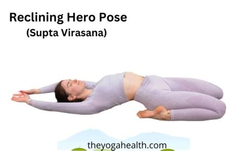 Reclining Hero Pose (Supta Virasana): Steps, Benefits, Variations