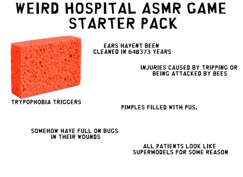 Weird Hospital ASMR Games Starter Pack : r/starterpacks