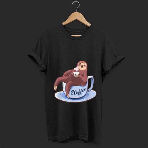 Pretty Sloffee Sloth Lying On A Cup Of Coffee Sloffee Meme shirt, hoodie, sweater, longsleeve t ...