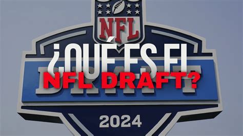 ¿qué Es El Draft De La Nfl Youtube