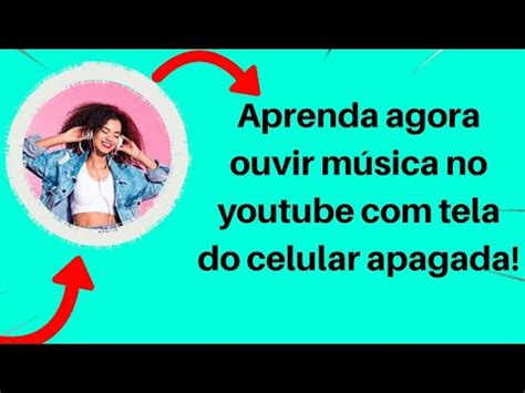 Como Ouvir Musica No Youtube A Tela Do Celular Bloqueada 2020