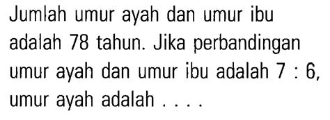 Jumlah Umur Ayah Dan Umur Ibu Adalah Tahun Jika Perba