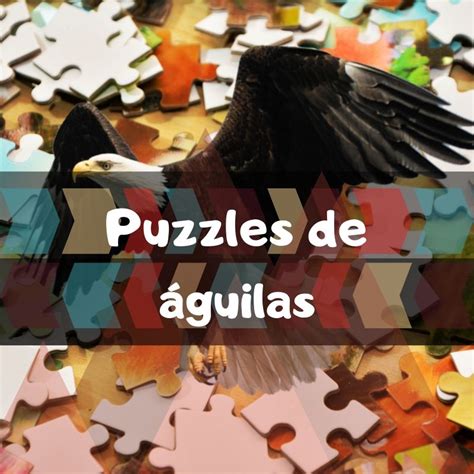 Los mejores puzzles de águilas