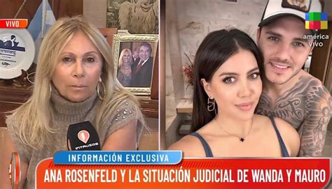 Ana Rosenfeld Dio Detalles Sobre La Separaci N De Icardi Y Wanda Nara Y