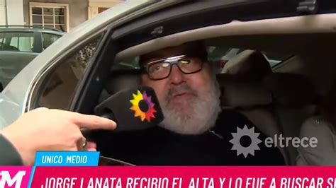 Jorge Lanata Recibió El Alta Médica Mañana Empiezo A Funcionar De Vuelta