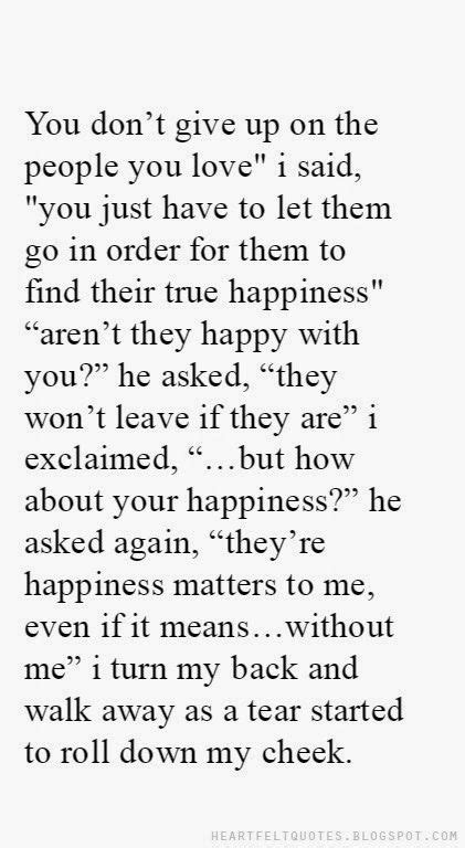 Heartfelt Quotes: You don’t give up on the people you love. | Goodbye ...