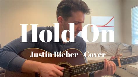 Justin Bieber Hold On Cover Youtube