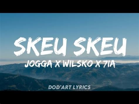 Jogga Feat Wilsko 7ia SKEU SKEU Lyrics YouTube