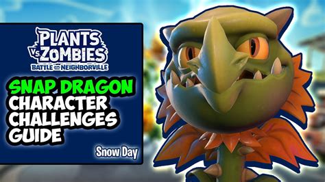 Snap Dragon Character Challenge Guide Pvz Battle For Neighborville Snow Day Event Youtube