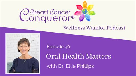 Oral Health Matters with Dr. Ellie Phillips - Breast Cancer Conqueror