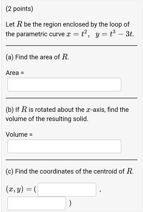 Solved Points Let R Be The Region Enclosed By The Loop Of The