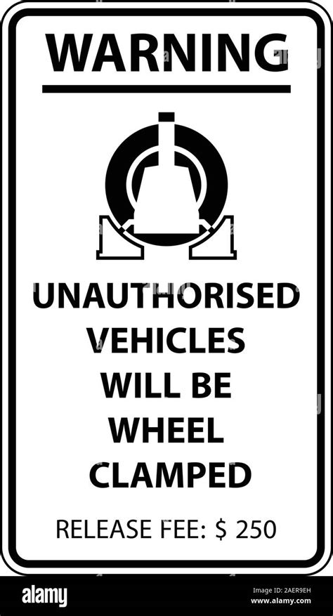 Unauthorized parking sign, wheel clamping notice - car wheel clamp ...